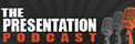 The Presentation Podcast Logo